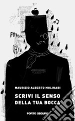 Scrivi il senso della tua bocca