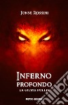 Inferno profondo. La giusta follia libro