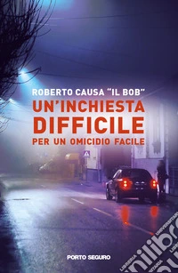 Un'inchiesta difficile per un omicidio facile libro