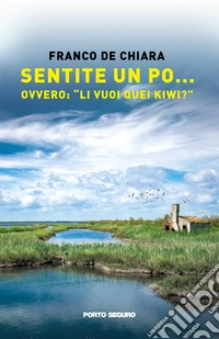 Sentite un Po... ovvero: «Li vuoi quei Kiwi?» libro
