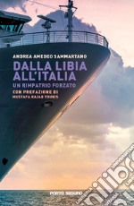 Dalla Libia all'Italia. Un rimpatrio forzato libro