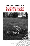 Il cuore dalla parte giusta libro