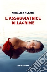 L'assaggiatrice di lacrime libro