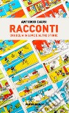 Racconti. Crudelia in love e altre storie libro