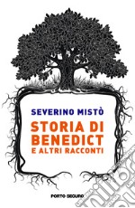 Storia di Benedict e altri racconti libro