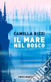 Il mare nel bosco libro