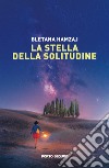 La stella della solitudine libro