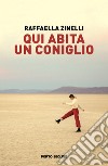 Qui abita un coniglio libro