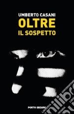 Oltre il sospetto libro