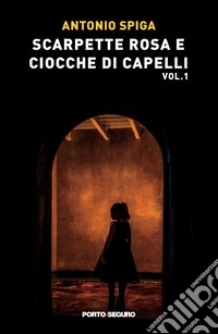 Scarpette rosa e ciocche di capelli. Vol. 1 libro
