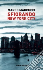 Sfiorando New York City libro