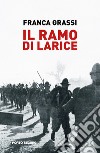 Il ramo di larice libro