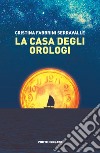 La Casa degli Orologi libro