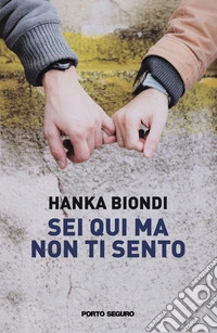 Sei qui ma non ti sento libro