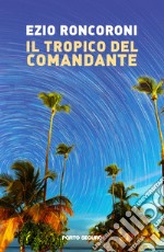 Il tropico del comandante libro