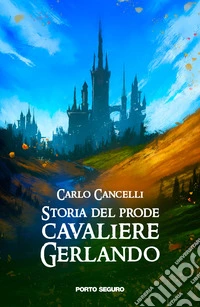 Storia del prode cavaliere Gerlando libro