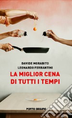 La miglior cena di tutti i tempi libro