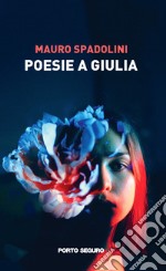 Poesie a Giulia libro