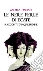 Le nere perle di Ecate libro