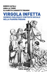 Virgola infetta. Morbus Cholerae e contesto sociale nella Pianura Padana libro