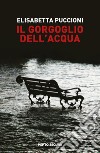 Il gorgoglio dell'acqua libro