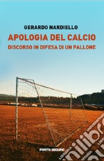 Apologia del calcio. Discorso in difesa di un pallone libro