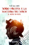 Il regno di Oxen. Nonno Pincitta e la macchina dei mondi libro