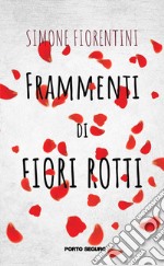 Frammenti di fiori rotti