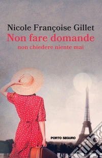 Non fare domande, non chiedere niente mai libro