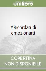 #Ricordati di emozionarti libro