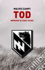 Tod. Memorie di Karl Hains libro