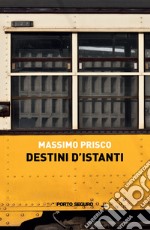 Destini d'istanti libro