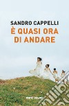 È quasi ora di andare libro