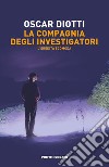 L'eredità scomoda. La compagnia degli investigatori libro