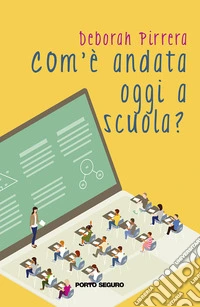 Com'è andata oggi a scuola? libro