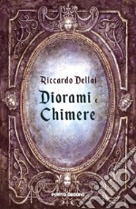 Diorami e chimere libro