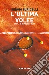 L'ultima volée. Storia di un predestinato libro