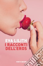 I racconti dell'Eros libro