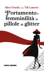 Portamento e femminilità in pillole di glitter libro