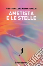 Ametista e le stelle libro