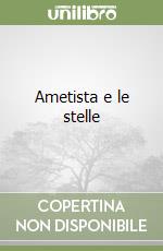 Ametista e le stelle libro