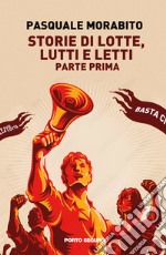 Storie di lotte, lutti e letti. Vol. 1