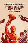 Storie di lotte, lutti e letti. Vol. 1 libro