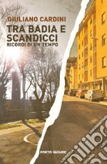 Tra Badia e Scandicci. Ricordi d'un tempo