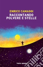 Raccontando polvere e stelle libro