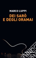 Dei sarò e degli oramai libro