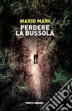 Perdere la bussola libro