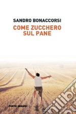 Come zucchero sul pane libro