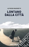 Lontano dalla città libro