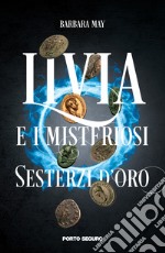 Livia e i misteriosi sesterzi d'oro